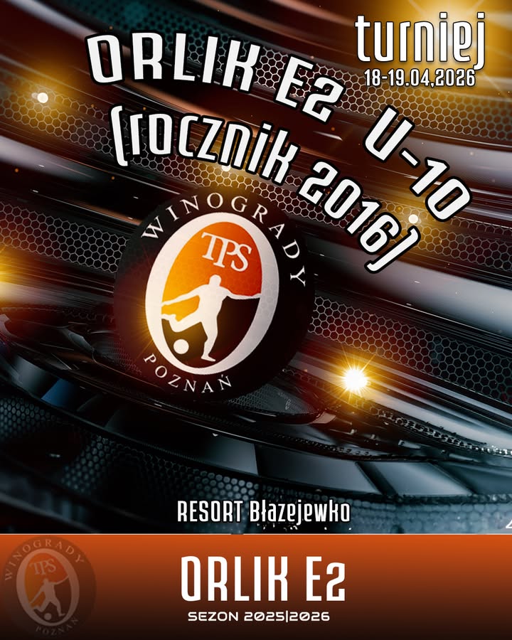 🟧W dniach 18–19.04.2026 (sobota–niedziela) drużyna Orlika E2 wyrusza do Błażejew